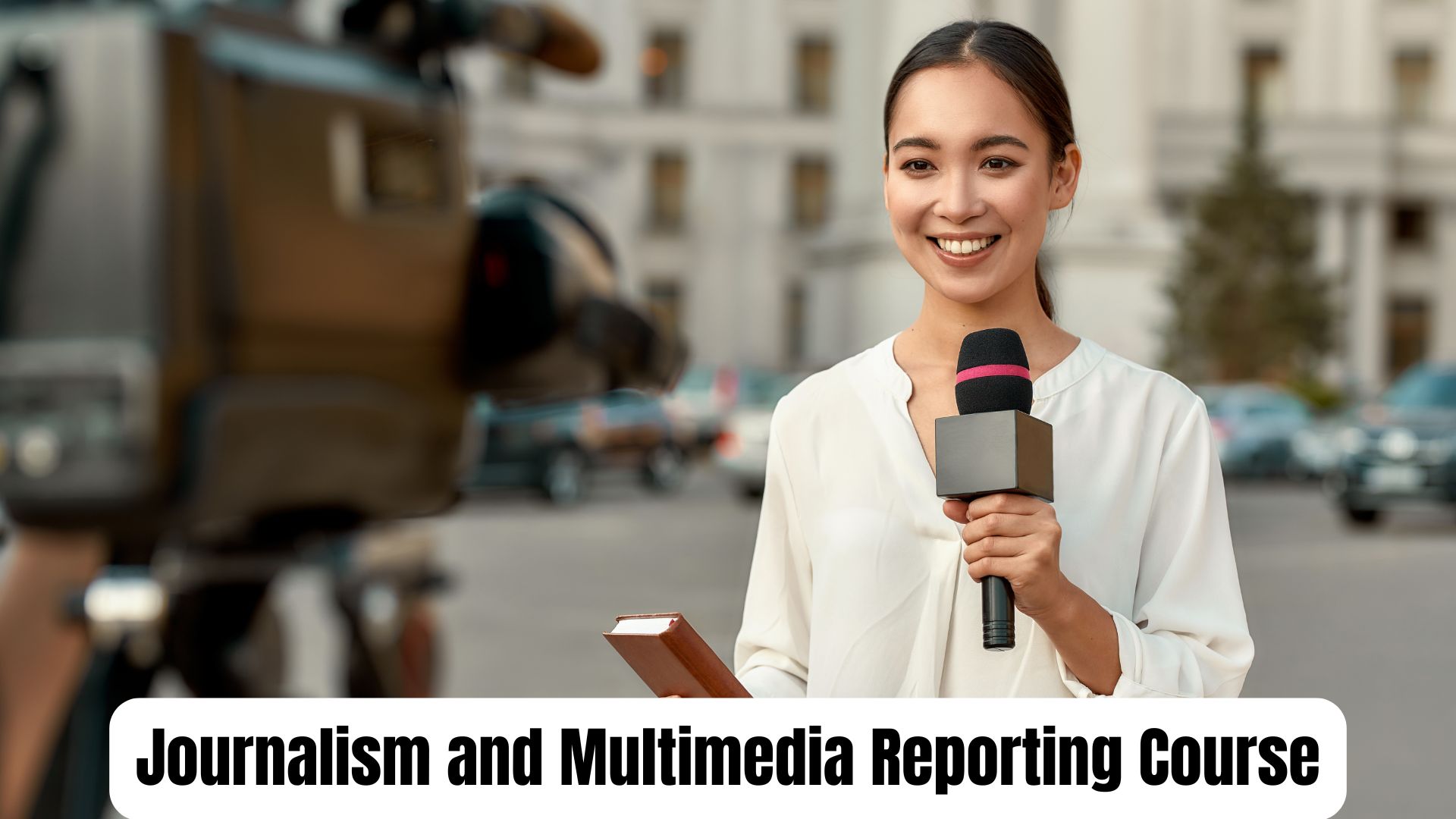 Journalism and Multimedia Reporting Course
