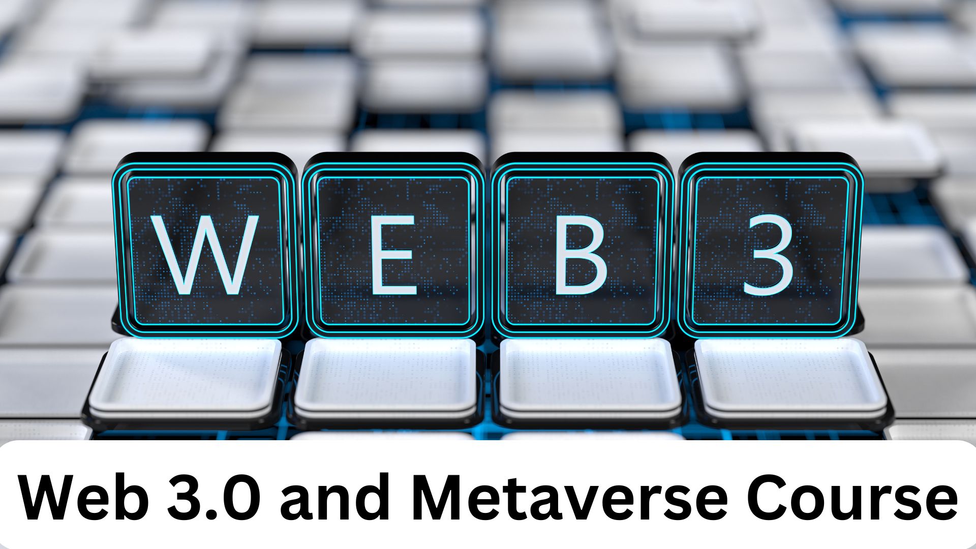 Web 3.0 and Metaverse Course
