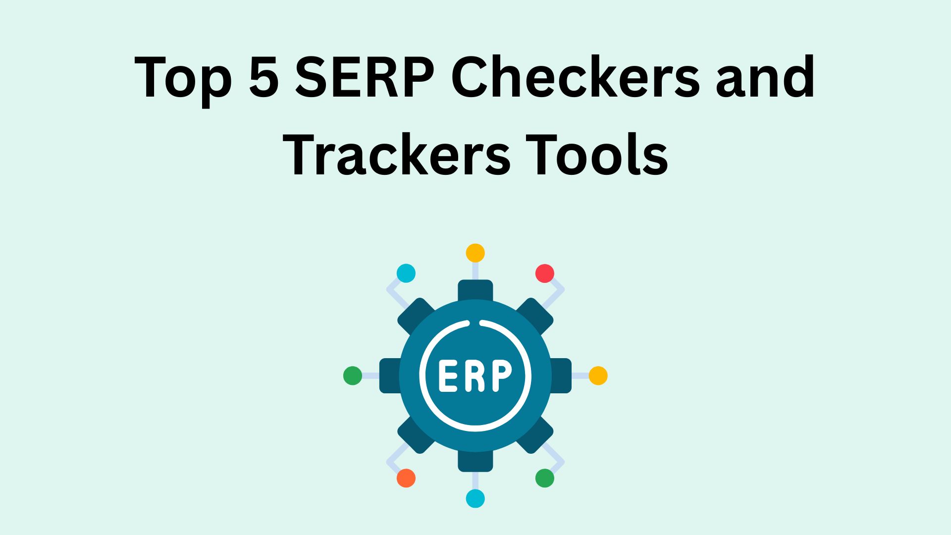 Top 5 SERP Checkers and Trackers Tools