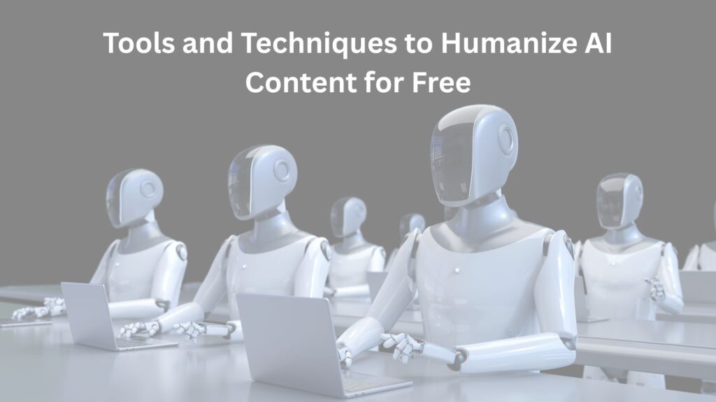 How to Humanize AI Content for Free